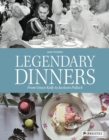 Legendary Dinners : From Grace Kelly to Jackson Pollock - Book
