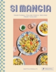 Si Mangia : Traditional Italian Family Recipes from Tuscany - Book