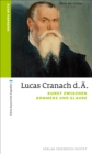 Lucas Cranach d. A. : Kunst zwischen Kommerz und Glaube - eBook
