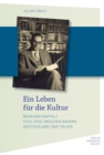 Ein Leben fur die Kultur : Reinhard Raffalt (1923-1976) zwischen Bayern, Deutschland und Italien - eBook