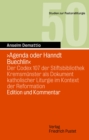 Agenda oder Hanndt Buechlin : Der Codex 107 der Stiftsbibliothek Kremsmunster als Dokument katholischer Liturgie im Kontext  der Reformation. Edition und Kommentar - eBook