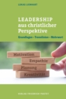 Leadership aus christlicher Perspektive : Grundlagen - Trennlinien - Mehrwert - eBook