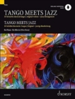 Tango Meets Jazz : 10 Beliebte Klassische Tangos, Original Und Jazzige Bearbeitung - Book