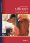Cello uben : Eine Methodik des Ubens nicht nur fur Streicher - eBook
