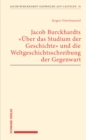 Jacob Burckhardts "Uber das Studium der Geschichte" und die Weltgeschichtsschreibung der Gegenwart - eBook