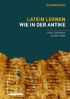 Latein lernen wie in der Antike : Latein-Lehrbucher aus der Antike - eBook