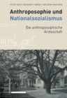 Anthroposophie und Nationalsozialismus. Die anthroposophische Arzteschaft - eBook