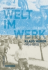 Welt im Werk. Klaus Huber (1924-2017) : Eine Biografie - eBook