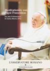 Meditationen von Papst Franziskus : bei den Fruhmessen in Santa Marta 2013 - eBook