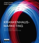 Krankenhausmarketing : Ein Wegweiser aus arztlicher Perspektive - eBook