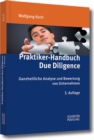 Praktiker-Handbuch Due Diligence : Ganzheitliche Analyse und Bewertung von Unternehmen - eBook