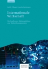 Internationale Wirtschaft : Wechselkurse, Zahlungsbilanz und Weltwahrungssystem - eBook