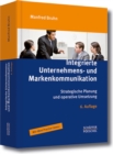 Integrierte Unternehmens- und Markenkommunikation : Strategische Planung und operative Umsetzung - eBook