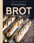 Glutenfreies Brot : Neue Rezepte fur gesunden Genuss - eBook