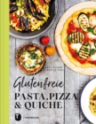 Glutenfreie Pasta, Pizza & Quiche - eBook