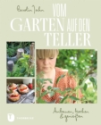 Vom Garten auf den Teller : Anbauen, kochen & genieen - eBook