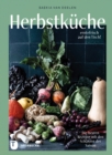 Herbstkuche - erntefrisch auf den Tisch! : Die besten Rezepte mit den Schatzen der Saison - eBook