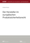 Der Hersteller im europaischen Produktsicherheitsrecht - eBook