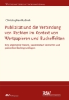 Publizitat und die Verbindung von Rechten im Kontext von Wertpapieren und Bucheffekten : Eine allgemeine Theorie, basierend auf deutschen und polnischen Rechtsgrundlagen - eBook