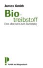Biotreibstoff : Eine Idee wird zum Bumerang - eBook