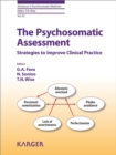 The Psychosomatic Assessment : Strategies to Improve Clinical Practice. - eBook