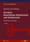 Grundriss Gewerblicher Rechtsschutz und Urheberrecht : Mit 55 Fallen und Losungen, eBook - eBook