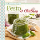 Pesto & Chutney : Leckere Wurzsaucen selbstgemacht - eBook
