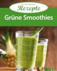 Grune Smoothies und Gemuse Smoothies : Die beliebtesten Rezepte - eBook