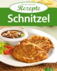 Schnitzel : Die beliebtesten Rezepte - eBook