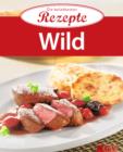 Wild : Die beliebtesten Rezepte - eBook