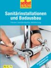 Sanitarinstallationen und Badausbau - Profiwissen fur Heimwerker : Fliesen, Sanitarobjekte, Moblierung - eBook