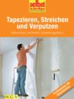 Tapezieren, Streichen und Verputzen - Profiwissen fur Heimwerker : Materialien, Techniken, Gestaltungsideen - eBook