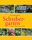 Schrebergarten : Gartenparadiese anlegen, pflegen und genieen - eBook