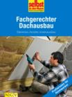 Fachgerechter Dachausbau - Profiwissen fur Heimwerker : Dammen, Fenster, Innenausbau - eBook