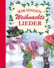 Wir singen Weihnachtslieder : Die schonsten Lieder zum Singen an Weihnachten (mit Noten) - eBook
