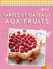 Tartes et gateaux aux fruits : Irresistibles et rafraichissants - eBook