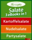 Salate - 3 eBooks in 1 : Kartoffelsalate - Nudelsalate - Partysalate - eBook