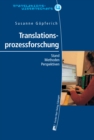 Translationsprozessforschung : Stand - Methoden - Perspektiven - eBook
