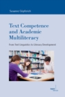 Text Competence and Academic Multiliteracy : From Text Linguistics to Literacy Development - eBook