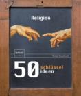 50 Schlusselideen Religion - eBook