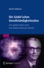 Die Godel'schen Unvollstandigkeitssatze : Eine gefuhrte Reise durch Kurt Godels historischen Beweis - eBook