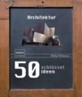 50 Schlusselideen Architektur - eBook
