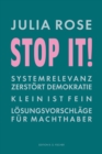 Stop it! : Systemrelevanz zerstort Demokratie. Klein ist fein. Losungsvorschlage fur Machthaber. - eBook