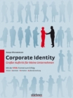 Corporate Identity - Groer Auftritt fur kleine Unternehmen : Mit der VIVA-Formel zum Erfolg - eBook