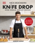 Knife Drop : Keine Regeln, einfach kochen. 100 Rezepte vom Social-Media-Star. Alltagstaugliche Rezepte fur Anfanger*innen. New York Times Bestseller - eBook