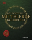 Das inoffizielle Mittelerde Kochbuch : Fur alle Fans von Herr der Ringe und Ringe der Macht! - eBook