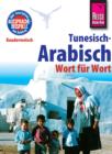 Reise Know-How Kauderwelsch Tunesisch-Arabisch - Wort fur Wort: Kauderwelsch-Sprachfuhrer Band 73 - eBook