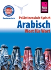 Palastinensisch-Syrisch-Arabisch - Wort fur Wort: Kauderwelsch-Sprachfuhrer von Reise Know-Ho - eBook