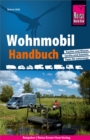 Reise Know-How Wohnmobil-Handbuch : Anschaffung, Ausstattung, Technik, Reisevorbereitung, Tipps fur unterwegs. - eBook