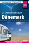 Reise Know-How Wohnmobil-Tourguide Danemark : Die schonsten Routen - eBook